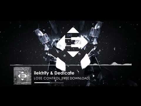 ilektrify & Ded!cate - Lose control  (Ensis Records)