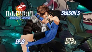 Final Fantasy VIII Alternate Destiny - 3x08 - Eyes On Me