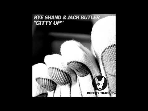 Kye Shand, Jack Butler - Gitty Up (Original Mix) [Cheeky Tracks]