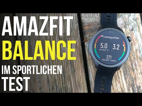 Amazfit Balance im Test - Die Beste Amazfit für Sport und Fitness