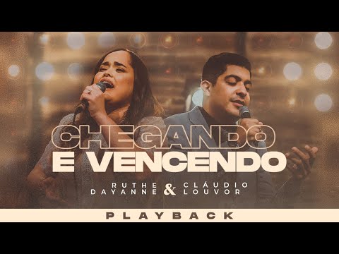 Chegando e Vencendo | Vídeo Letra[PLAYBACK] - Ruthe Dayanne feat. Claudio Louvor