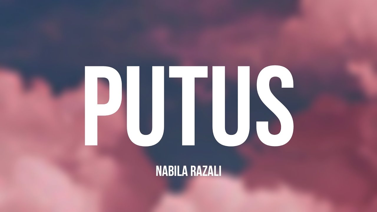 Putar video Nabila Razali - Putus (Lyrics) sekarang Nabila Razali - Putus (Lyrics)