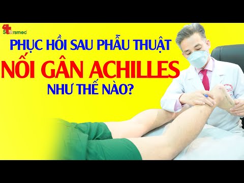 Phục hồi sau phẫu thuật NỐI GÂN GÓT CHÂN ACHILLES