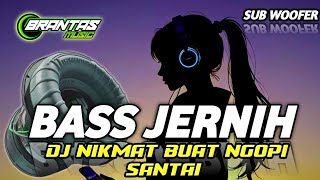Download lagu DJ NIKMAT BASS JERNIH NYA BUAT SANTAY NGOPI 2025 BRANTAS MUSIC mp3