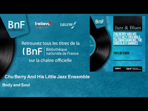 Chu Berry And His Little Jazz Ensemble - Body and Soul - feat. Roy Eldridge