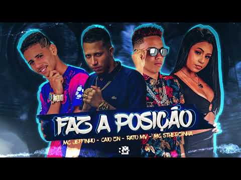 MC JEFFINHO, MC CAIO ZN, MC RATO MV, MC STHERZINHA - FAZ A POSIÇÃO