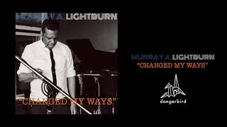 Murray A. Lightburn - Changed My Ways
