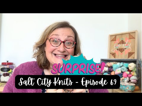 Salt City Knits | Ep 69 | Secret Swap Revealed and Opening Up