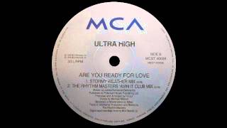 Ultra High - Are You Ready For Love (Stormy Weather Mix)