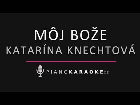 Katarína Knechtová - Môj Bože | Piano Karaoke Instrumental