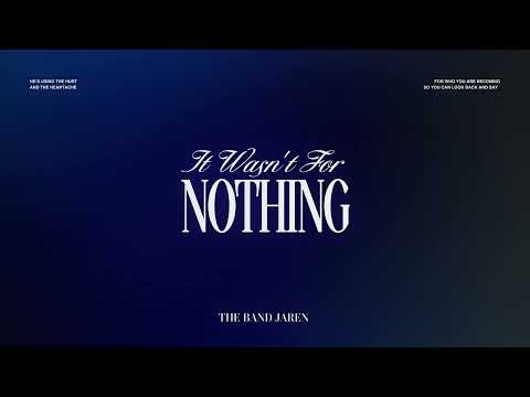 The Band JAREN | It Wasn't For Nothing (Official Lyric Video)