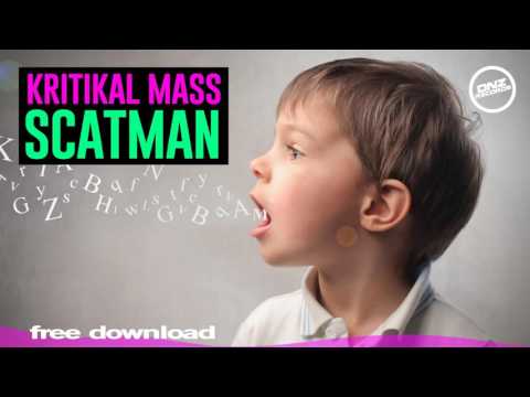 KRITIKAL MASS - SCATMAN / FREE DOWNLOAD