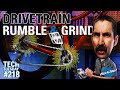 Drivetrain Rumble & Grind | Tech Tuesday #218