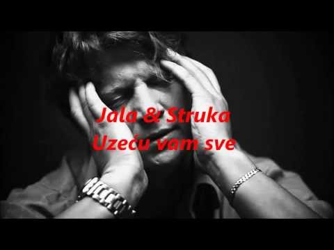 Jala & Struka Uzecu Vam Sve - TEKST