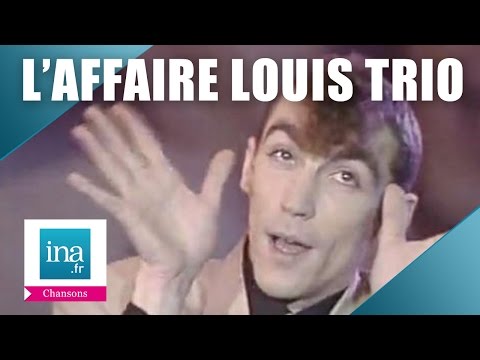 L'Affaire Louis Trio "Chic Planète" | Archive INA