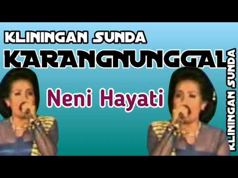 Kliningan Sunda KARANGNUNGGAL - Neni Hayati