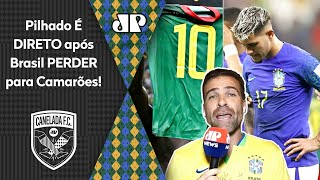 ‘Foi vexame: sendo bem sincero, alguns jogadores do Brasil…’; Pilhado é direto após 1 x 0 de Camarões