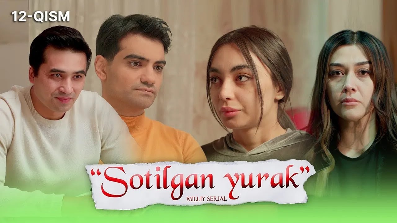 Sotilgan yurak 12 qism I Milliy serial II Сотилган юрак 12 қисм I Миллий сериал