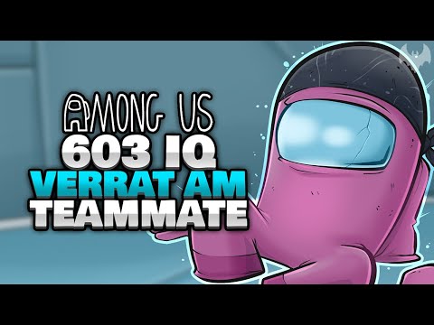 603 IQ VERRAT am TEAMMATE 🔫 - ♠ Among Us ♠