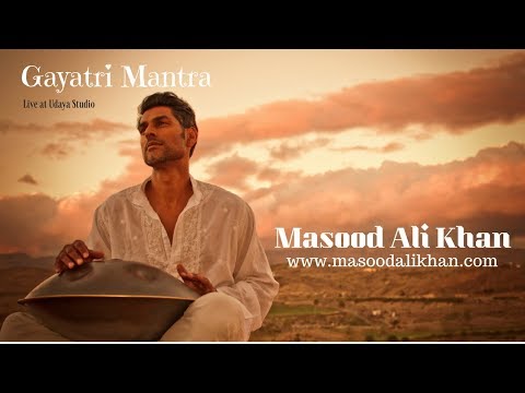 Masood Ali Khan - Gayatri Mantra at Udaya