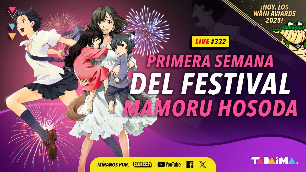 Tadaima LIVE 332 | ¡Llega el festival de MAMORU HOSODA al cine!