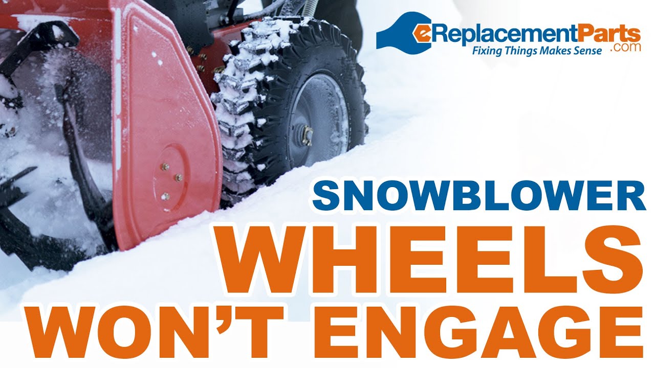 Reasons Why Your Snowblower Wheels Won't Engage