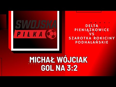 3:2 MICHAŁ WÓJCIAK (DELTA PIENIĄŻKOWICE - SZAROTKA ROKICINY PODHALAŃSKIE)