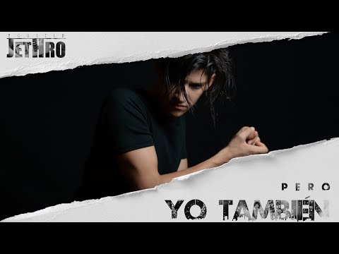 Agustín Jethro - Pero yo también (Video Oficial)