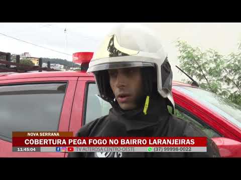 Nova Serrana: Cobertura pega fogo no Bairro Laranjeiras