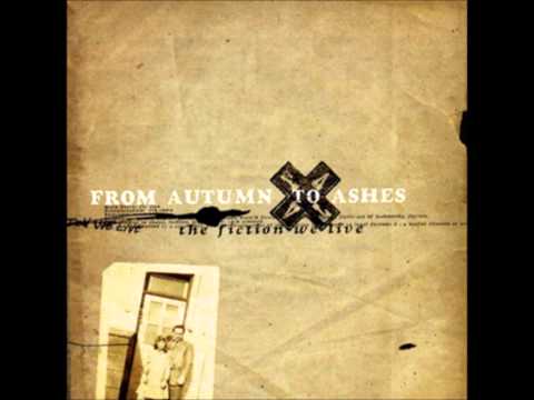From Autumn To Ashes - The fiction We Live