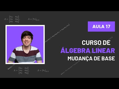Mudança de Base | Álgebra Linear - Aula 17