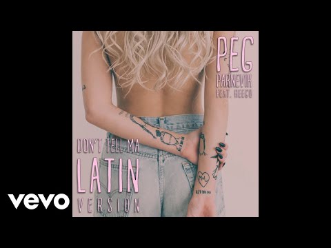 Peg Parnevik - Don't Tell Ma (Latin Version) ft. Reego