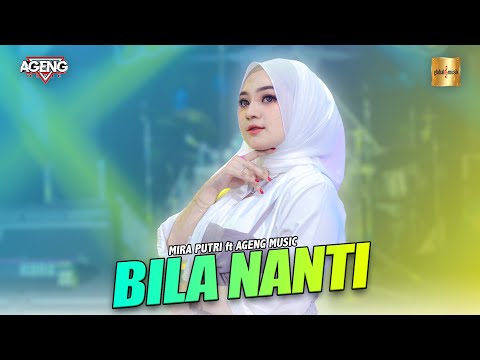 Mira Putri ft Ageng Music - Bila Nanti (Official Live Music)