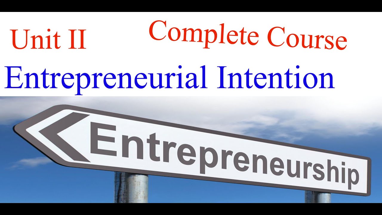 Unit 2 :   Entrepreneurial Intention/ Complete Content