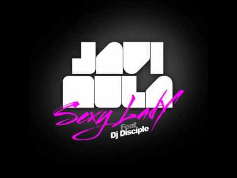 Javi Mula ft Dj Disciple - Sexy Lady