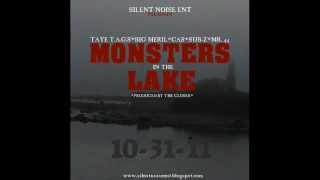 Taye Tags, Cas, Mr.44, Sub Z, Big Meril25- Monsters in the Lake
