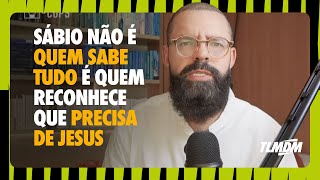 A Dádiva e o Limite da Sabedoria - Talmidim com Douglas Gonçalves