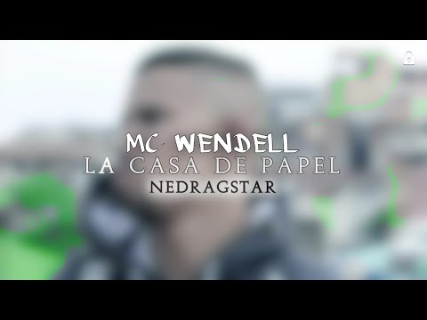 MC WENDELL WALKER - La Casa De Papel (Clipe Oficial: Nedragstar)  W-BEATS