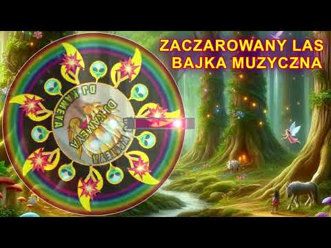 Zaczarowany Las - Bajka muzyczna