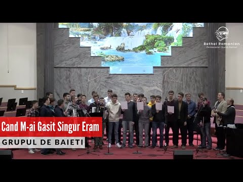 Grupul De Baieti - Cand M-ai Gasit Singur Eram