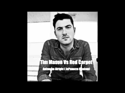 Tim Mason Vs Red Carpet - Anima be Alright (JePanozzo Mashup)
