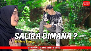 Download lagu SALIRA DIMANA - KRISHNA SAGARA  mp3