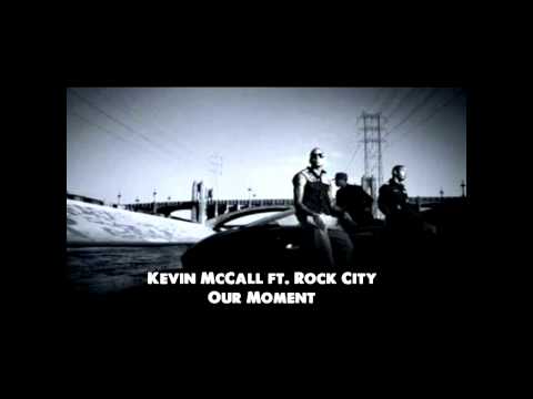 Kevin McCall Ft. Rock City - Our Moment [Full 2011]