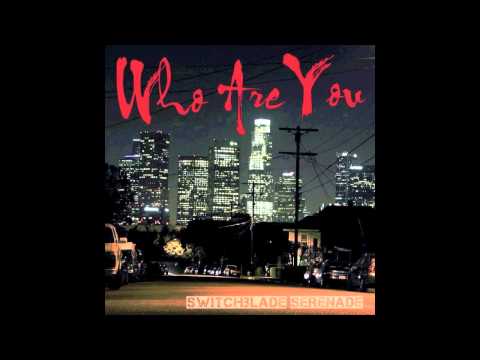 Switchblade Serenade - Who Are You