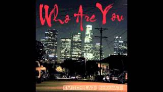Switchblade Serenade - Who Are You