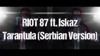 RIOT 87 ft. Iskaz - Tarantula (Serbian Version) [Drum and Bass / Rock]
