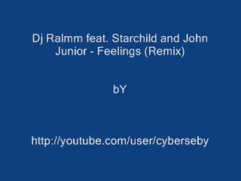 Dj Ralmm feat. Starchild and John Junior - Feelings (Remix)