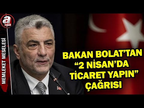 Bakan Bolat'tan A Haber'de halka "2 Nisan'da ticaret yapın" çağrısı....| A Haber