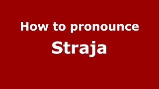 How to pronounce Straja
