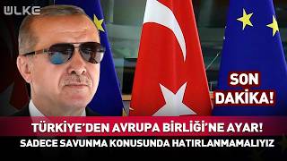 Türkiye'den Avrupa Birliği'ne Ayar! Sadece 'Savunma' Konusunda Hatırlanmamalıyız